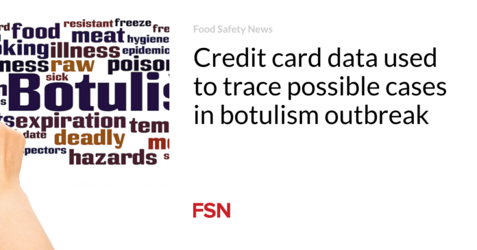 Credit card data used to trace possible cases in botulism outbreak
