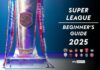 Welcome to Super League: Beginner's guide for 2025 as rugby league's top flight competition enters 30th season | Rugby League News